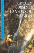 Cascades gorges et canyons du Haut-Jura