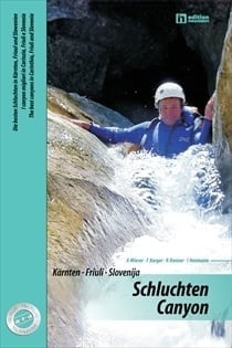 Schluchten - Canyon  - De beste canyons in Karinthië Friuli en Slovenië